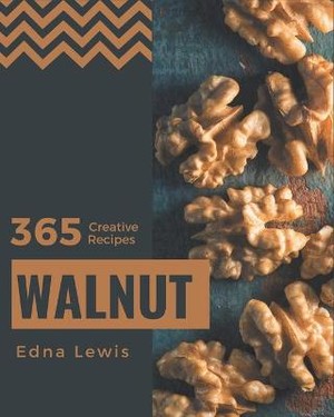 365 Creative Walnut Recipes