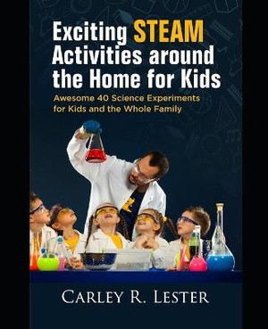 Exciting STEAM Activities around the Home for Kids