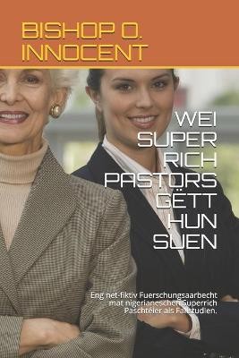 Wei Super Rich Pastors Gëtt Hun Suen