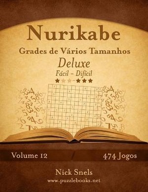 Nurikabe Grades de Vários Tamanhos Deluxe - Fácil ao Difícil - Volume 12 - 474 Jogos