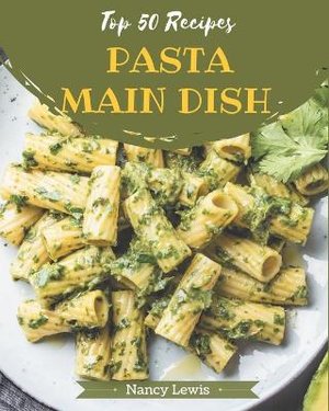 Top 50 Pasta Main Dish Recipes
