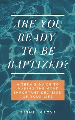 Are You Ready to Be Baptized?