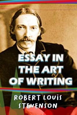 Essay in the Art of Writing "Annotated Edition"