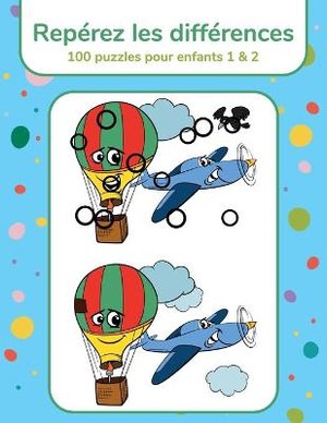 Repérez les différences - 100 puzzles pour enfants 1 & 2
