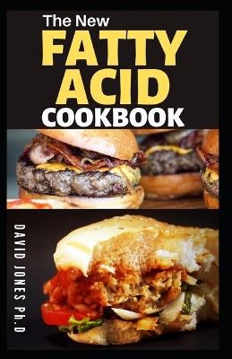 The New Fatty Acid Cookbook
