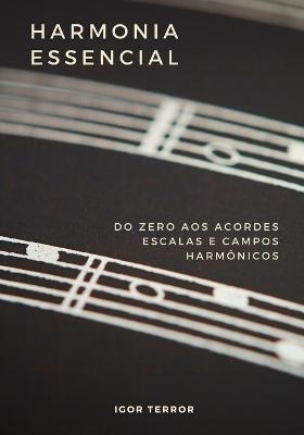 Harmonia Essencial - Do zero aos Acordes, Escalas e Campos Harmônicos