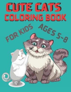 Cute Cats Coloring Book for Kids ages 5-8