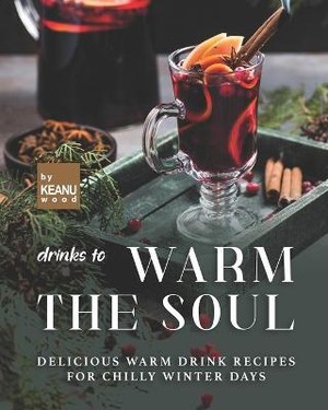 Drinks To Warm The Soul