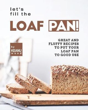 Let's Fill the Loaf Pan!
