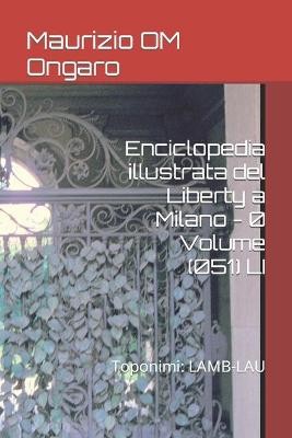 Enciclopedia Illustrata Del Liberty A Milano - 0 Volume (051) Li