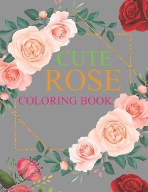 Cute Rose Coloring Book