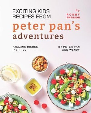 Exciting Kids Recipes From Peter Pan's Adventures