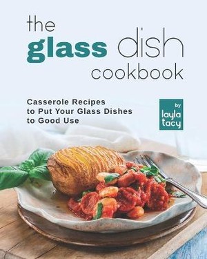 The Glass Dish Cookbook