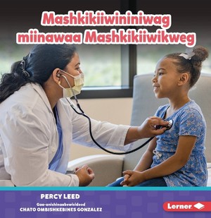 Mashkikiiwininiwag Miinawaa Mashkikiiwikweg (Doctors)