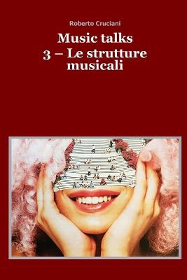 Music talks 3 - Le strutture musicali