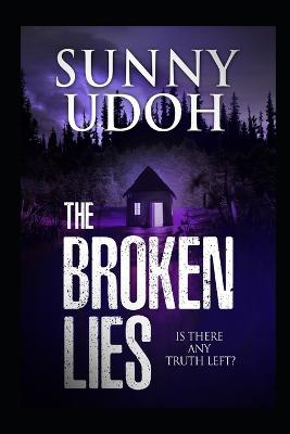 The Broken Lies! Is There Any Truth Left?