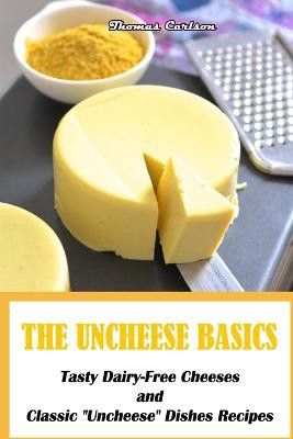 The Uncheese Basics