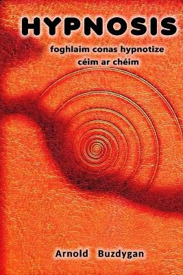 Hypnosis - foghlaim conas hypnotize céim ar chéim