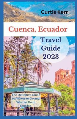 Cuenca, Ecuador Travel Guide