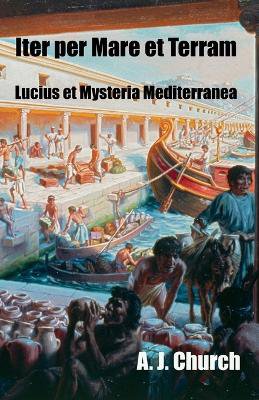 Iter per Mare et Terram Lucius et Mysteria Mediterranea