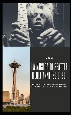 La Musica di Seattle degli Anni '80 e '90