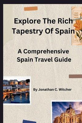 Explore the Rich Tapestry of Spain