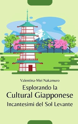 Esplorando la Cultura Giapponese