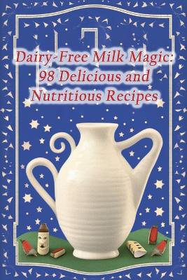Dairy-Free Milk Magic