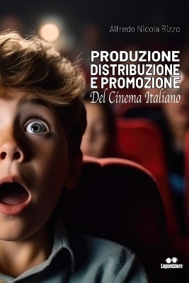 Produzione, Distribuzione E Promozione del Cinema Italiano