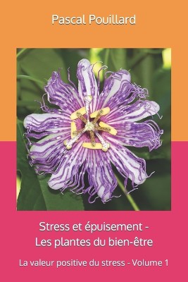 Stress et épuisement - Les plantes du bien-être