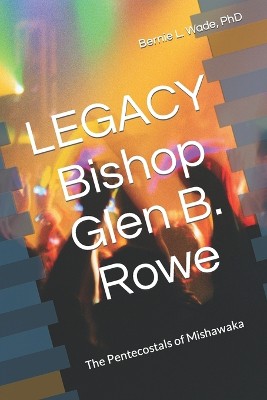 LEGACY Bishop G. B. Rowe
