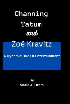 Channing Tatum and Zoë Kravitz