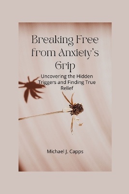 Breaking Free from Anxiety's Grip