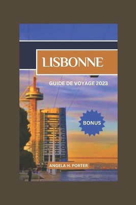 Lisbonne Guide de Voyage 2023