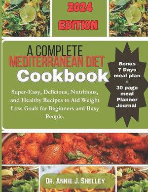 A Complete Mediterranean Diet Cookbook