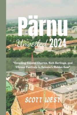 Pärnu Unveiled 2024