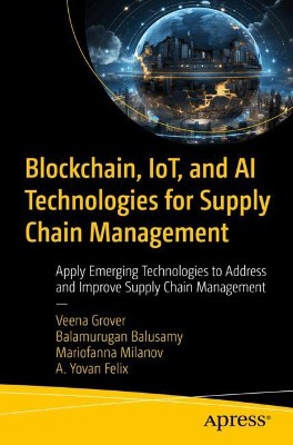Blockchain, IoT, and AI Technologies for Supply Chain Management
