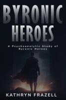 A Psychoanalytic Study of Byronic Heroes