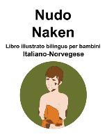 Italiano-Norvegese Nudo / Naken Libro illustrato bilingue per bambini
