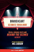 Braveheart - Ultimate Trivia Book