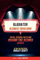 Gladiator - Ultimate Trivia Book