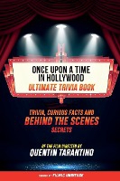 Once Upon A Time In Hollywood - Ultimate Trivia Book