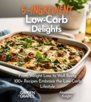 5-Ingredient Low-Carb Delights Cookbook