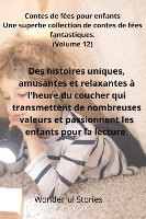Contes de f�es pour enfants Une superbe collection de contes de f�es fantastiques. (Volume 12)