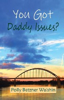 You Got Daddy Issues?