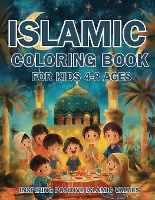 Islamic Coloring Book for Kids Ages 4-8 Inspiring Positive Islamic Values