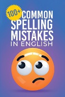 100+ Common Spelling Mistakes in English