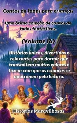 Contos de fadas para crian�as Uma �tima cole��o de contos de fadas fant�sticos. (Volume 16)