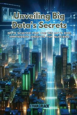 Unveiling Big Data's Secrets