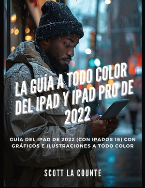 La Guía a Todo Color Del iPad Y iPad pro De 2022
